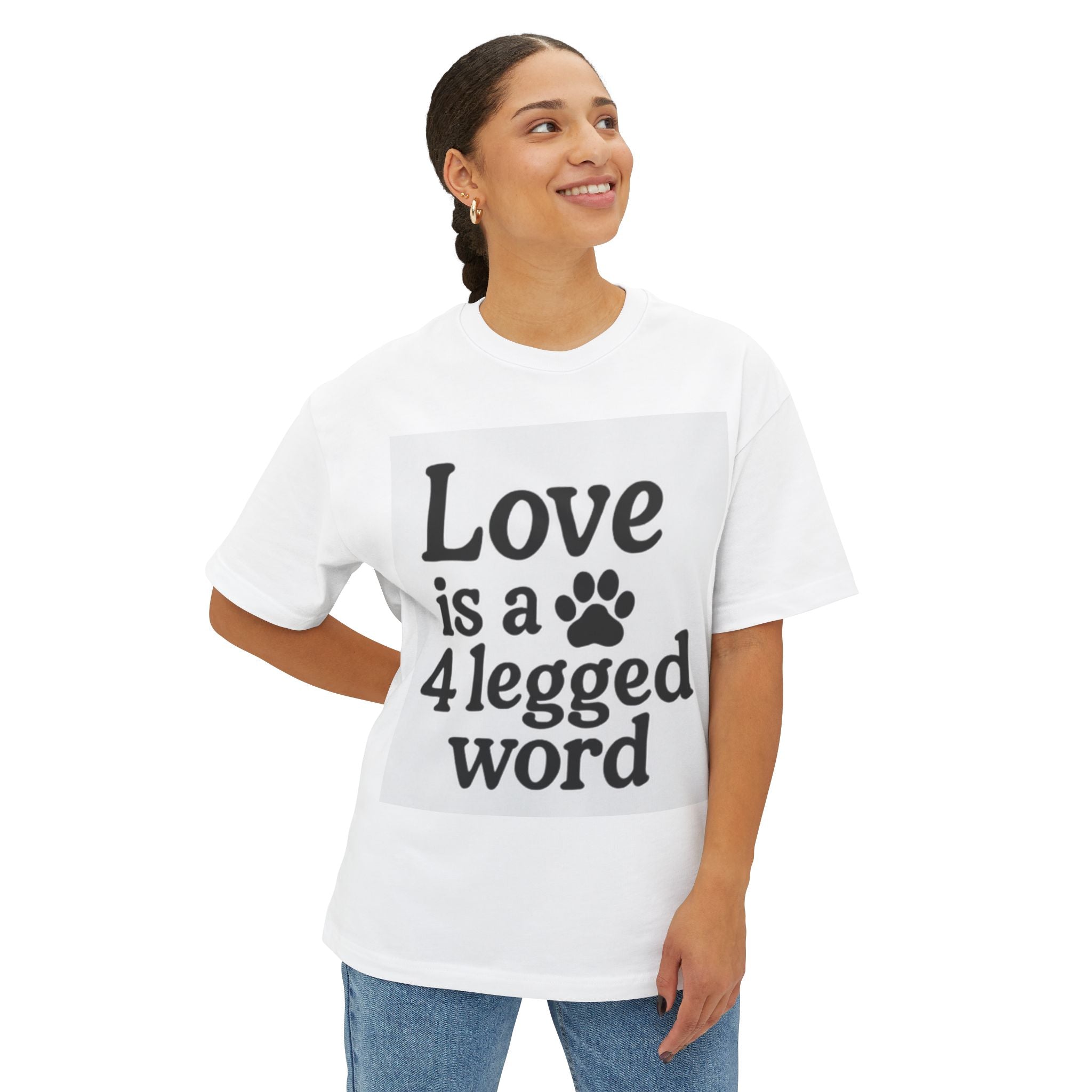Love is a 4 Legged Word Unisex Oversized Tee.  You can use the “Add to Cart” button at the top right. ☝️